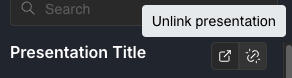Unlink Presentation Button